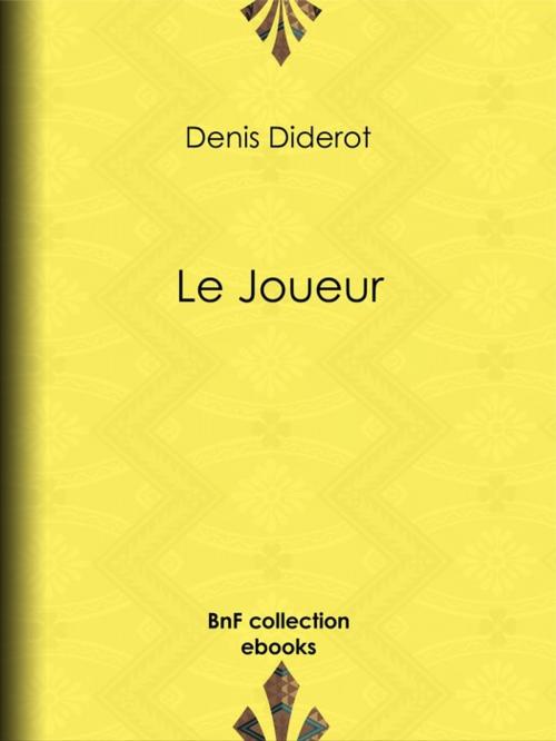 Cover of the book Le Joueur by Denis Diderot, BnF collection ebooks