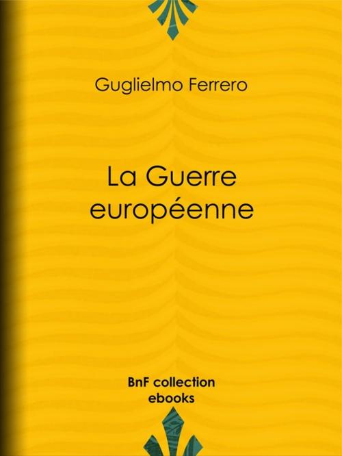 Cover of the book La Guerre européenne by Guglielmo Ferrero, BnF collection ebooks