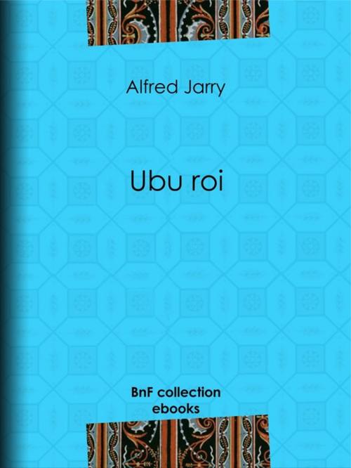 Cover of the book Ubu roi by Alfred Jarry, BnF collection ebooks