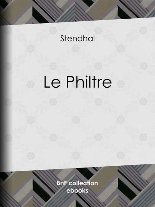Cover of the book Le Philtre by Stendhal, BnF collection ebooks