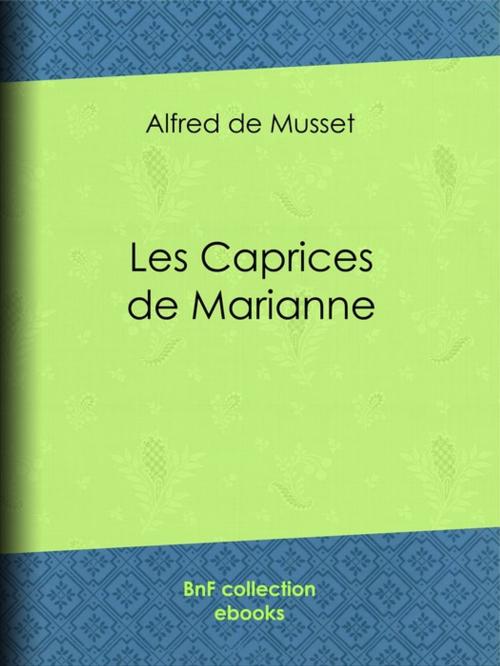 Cover of the book Les Caprices de Marianne by Alfred de Musset, BnF collection ebooks