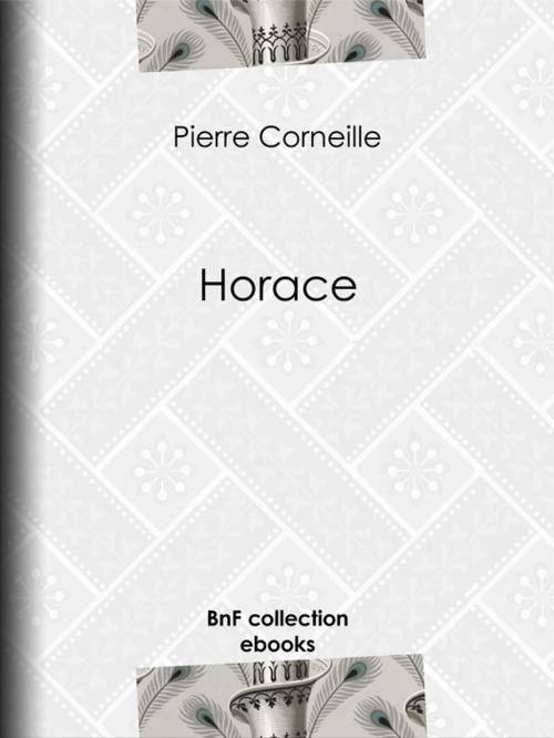 Cover of the book Horace by Pierre Corneille, BnF collection ebooks
