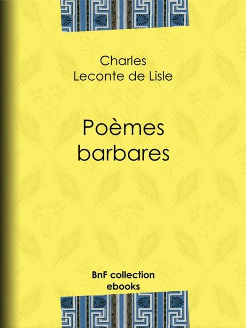 Cover of the book Poèmes barbares by Charles Leconte de Lisle, BnF collection ebooks