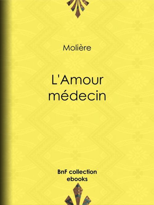 Cover of the book L'Amour médecin by Molière, BnF collection ebooks