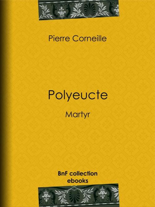 Cover of the book Polyeucte by Pierre Corneille, BnF collection ebooks