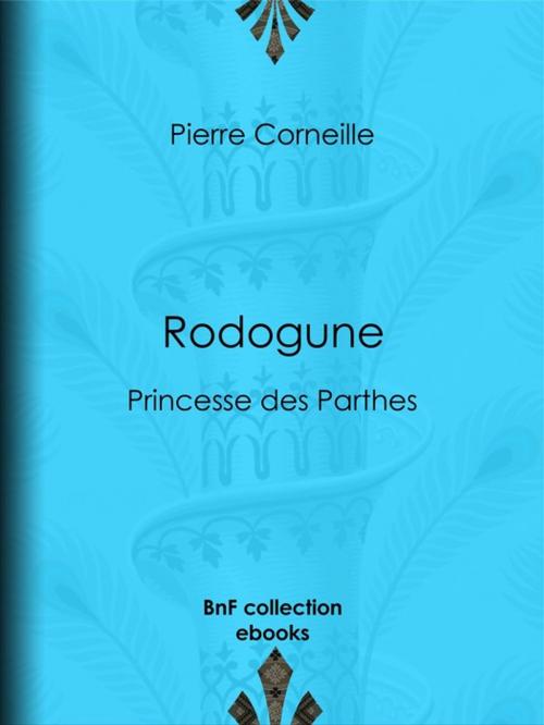 Cover of the book Rodogune by Pierre Corneille, BnF collection ebooks