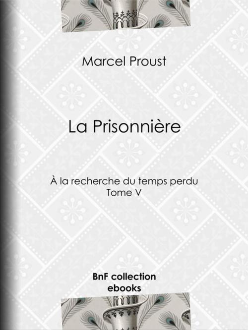 Cover of the book La Prisonnière by Marcel Proust, BnF collection ebooks