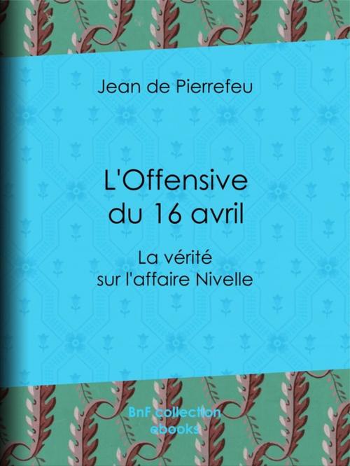 Cover of the book L'Offensive du 16 avril by Jean de Pierrefeu, BnF collection ebooks