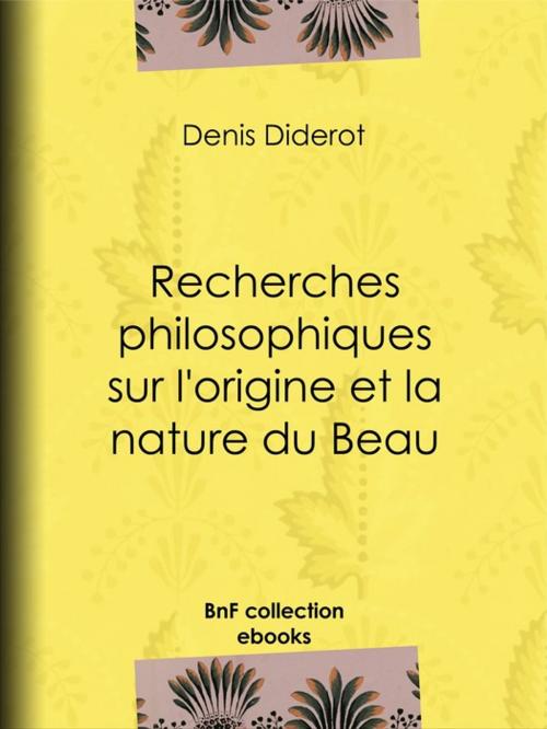 Cover of the book Recherches philosophiques sur l'origine et la nature du Beau by Denis Diderot, BnF collection ebooks