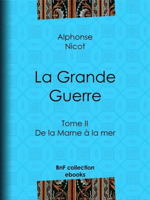 Cover of the book La Grande Guerre by Alphonse Nicot, BnF collection ebooks