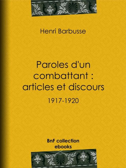 Cover of the book Paroles d'un combattant : articles et discours by Henri Barbusse, BnF collection ebooks