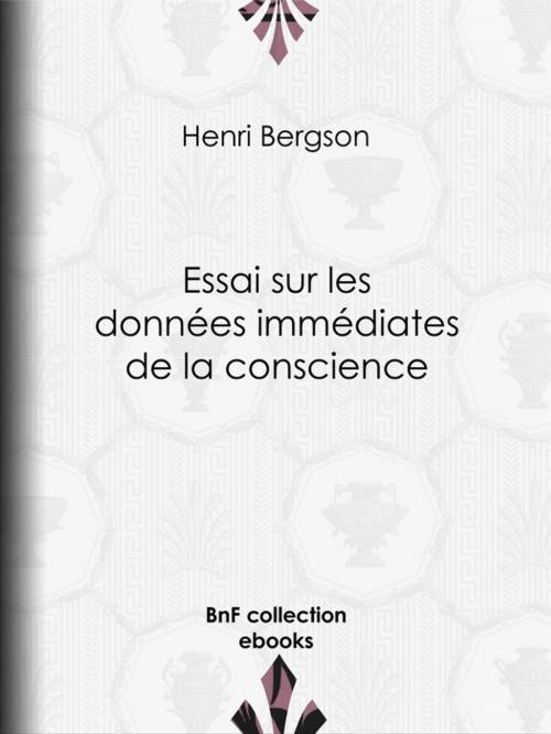 Cover of the book Essai sur les données immédiates de la conscience by Henri Bergson, BnF collection ebooks