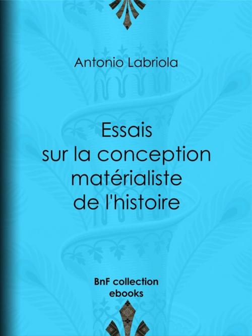 Cover of the book Essais sur la conception matérialiste de l'histoire by Antonio Labriola, BnF collection ebooks