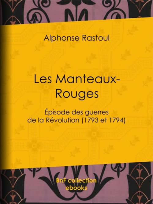 Cover of the book Les Manteaux-Rouges by Alphonse Rastoul, BnF collection ebooks
