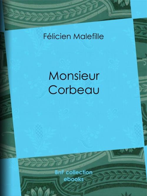 Cover of the book Monsieur Corbeau by Félicien Malefille, BnF collection ebooks