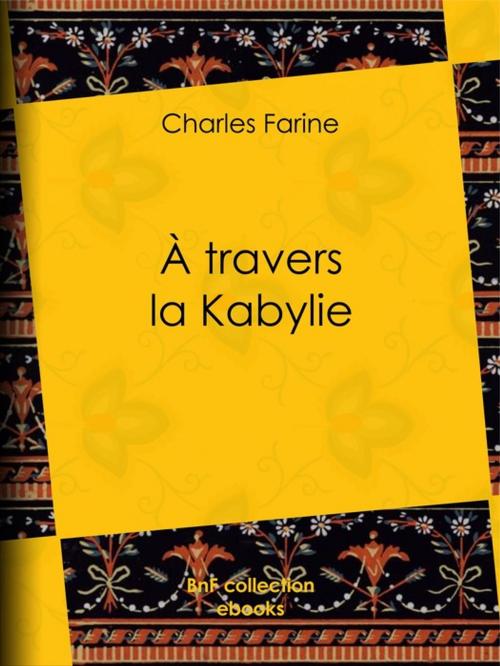 Cover of the book A travers la Kabylie by Charles Farine, BnF collection ebooks