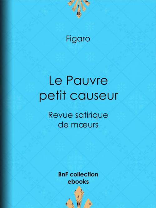 Cover of the book Le Pauvre petit causeur by Figaro, BnF collection ebooks