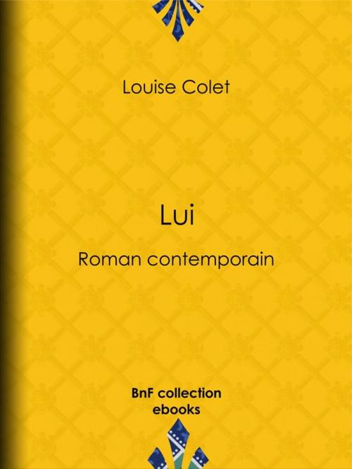 Cover of the book Lui by Louise Colet, BnF collection ebooks