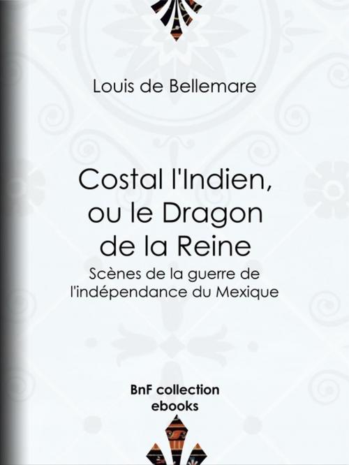 Cover of the book Costal l'Indien, ou le Dragon de la Reine by George Sand, Louis de Bellemare, BnF collection ebooks