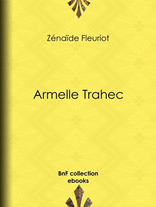 Cover of the book Armelle Trahec by Zénaïde Fleuriot, BnF collection ebooks