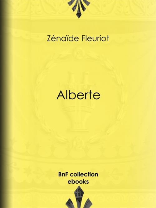 Cover of the book Alberte by Zénaïde Fleuriot, BnF collection ebooks