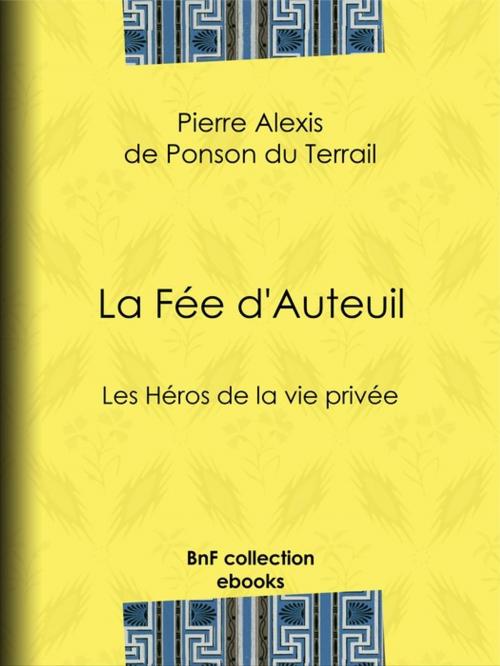 Cover of the book La Fée d'Auteuil by Pierre Alexis de Ponson du Terrail, BnF collection ebooks