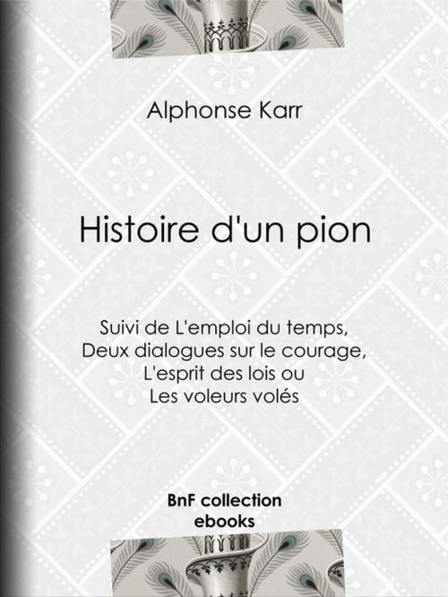Cover of the book Histoire d'un pion by Jean Alfred Gérard-Séguin, Alphonse Karr, BnF collection ebooks
