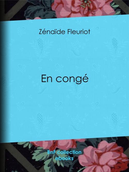 Cover of the book En congé by Adrien Marie, Zénaïde Fleuriot, BnF collection ebooks