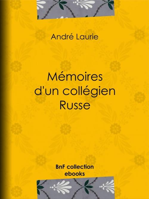 Cover of the book Mémoires d'un collégien russe by George Roux, André Laurie, BnF collection ebooks