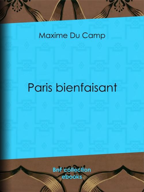Cover of the book Paris bienfaisant by Maxime du Camp, BnF collection ebooks