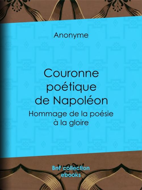 Cover of the book Couronne poétique de Napoléon by Anonyme, BnF collection ebooks