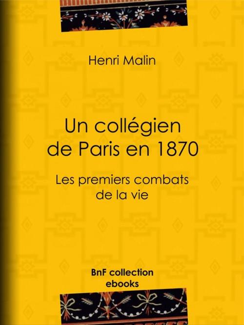 Cover of the book Un collégien de Paris en 1870 by Léon Benett, Henri Malin, BnF collection ebooks