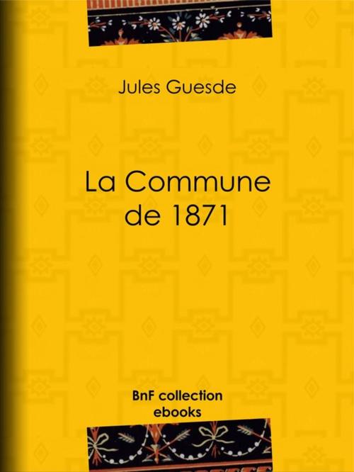 Cover of the book La Commune de 1871 by Jules Guesde, BnF collection ebooks