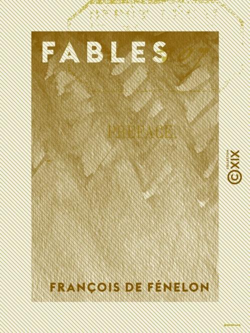 Cover of the book Fables by François de Fénelon, Collection XIX