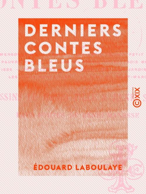 Cover of the book Derniers contes bleus by Édouard Laboulaye, Collection XIX
