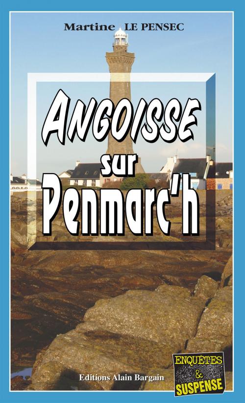 Cover of the book Angoisse sur Penmarc'h by Martine Le Pensec, Editions Alain Bargain