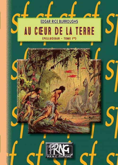 Cover of the book Au coeur de la Terre by Edgar Rice Burroughs, Editions des Régionalismes