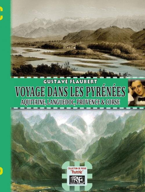Cover of the book Voyage dans les Pyrénées, Aquitaine, Languedoc, Provence et Corse by Gustave Flaubert, Editions des Régionalismes