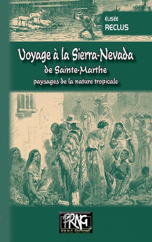 Cover of the book Voyage à la Sierra Nevada de Sainte-Marthe by Elisée Reclus, Editions des Régionalismes