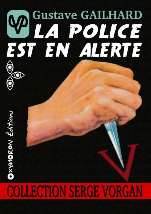 Cover of the book La police est en alerte by Gustave Gailhard, OXYMORON Éditions