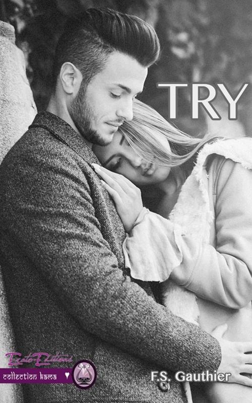 Cover of the book Try by F.S. Gauthier, Erato Editions