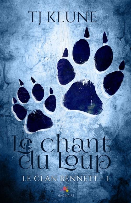 Cover of the book Le chant du Loup by T.J. Klune, MxM Bookmark
