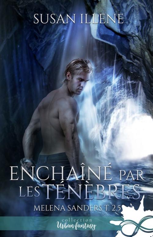 Cover of the book Enchaîné par les Ténèbres by Susan Illene, Collection Infinity