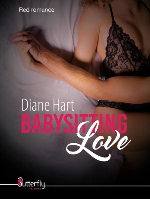 Cover of the book Babysitting Love by Diane HART, Butterfly Éditions