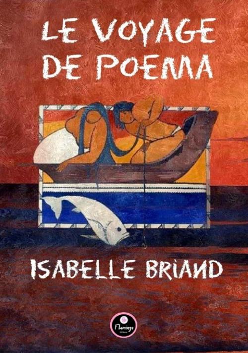 Cover of the book Le Voyage de Poema by Isabelle Briand, Flamingo éditions
