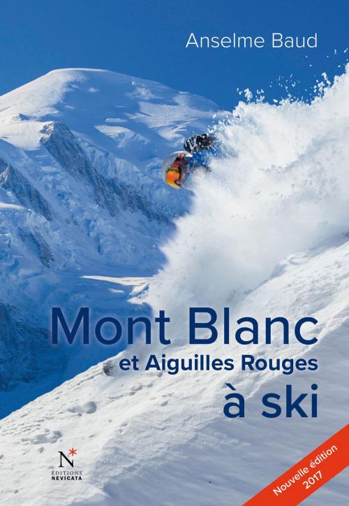 Cover of the book Mont Blanc et Aiguilles Rouges à ski by Anselme Baud, Nevicata