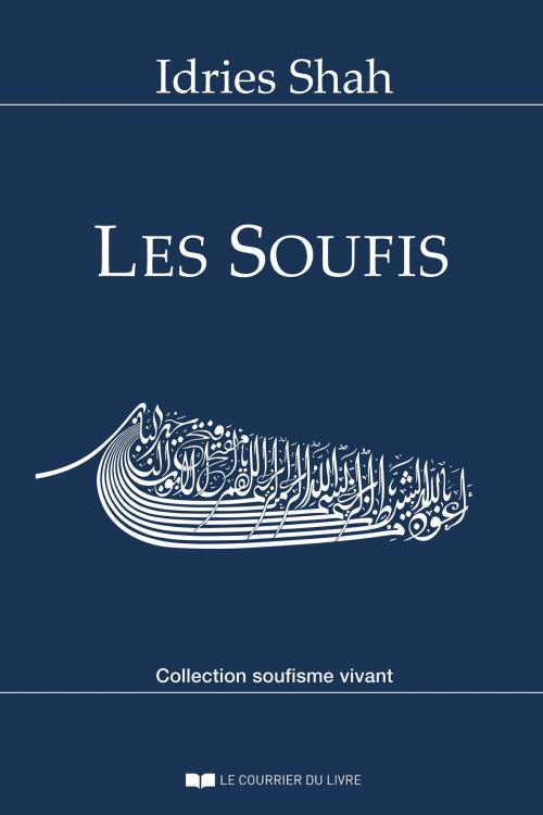 Cover of the book Les soufis by Idries Shah, Le Courrier du Livre