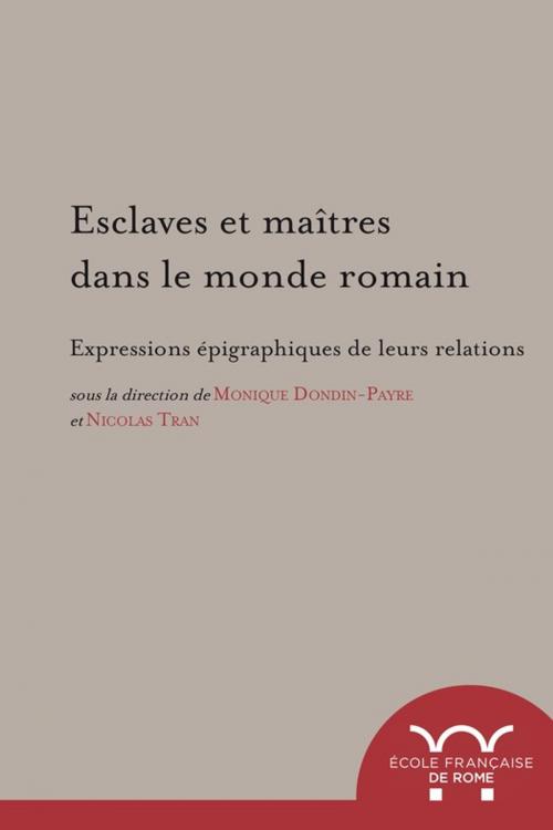 Cover of the book Esclaves et maîtres dans le monde romain by Collectif, Publications de l’École française de Rome