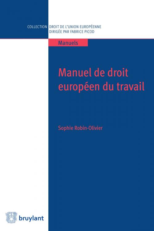 Cover of the book Manuel de droit européen du travail by Sophie Robin-Olivier, Bruylant