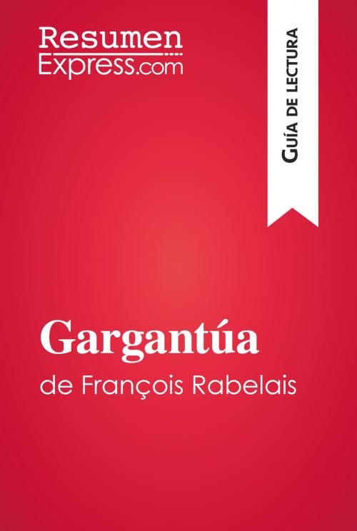 Cover of the book Gargantúa de François Rabelais (Guía de lectura) by ResumenExpress.com, ResumenExpress.com